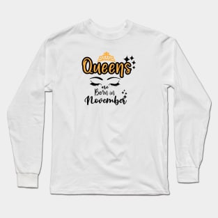 Queens are born in November Long Sleeve T-Shirt